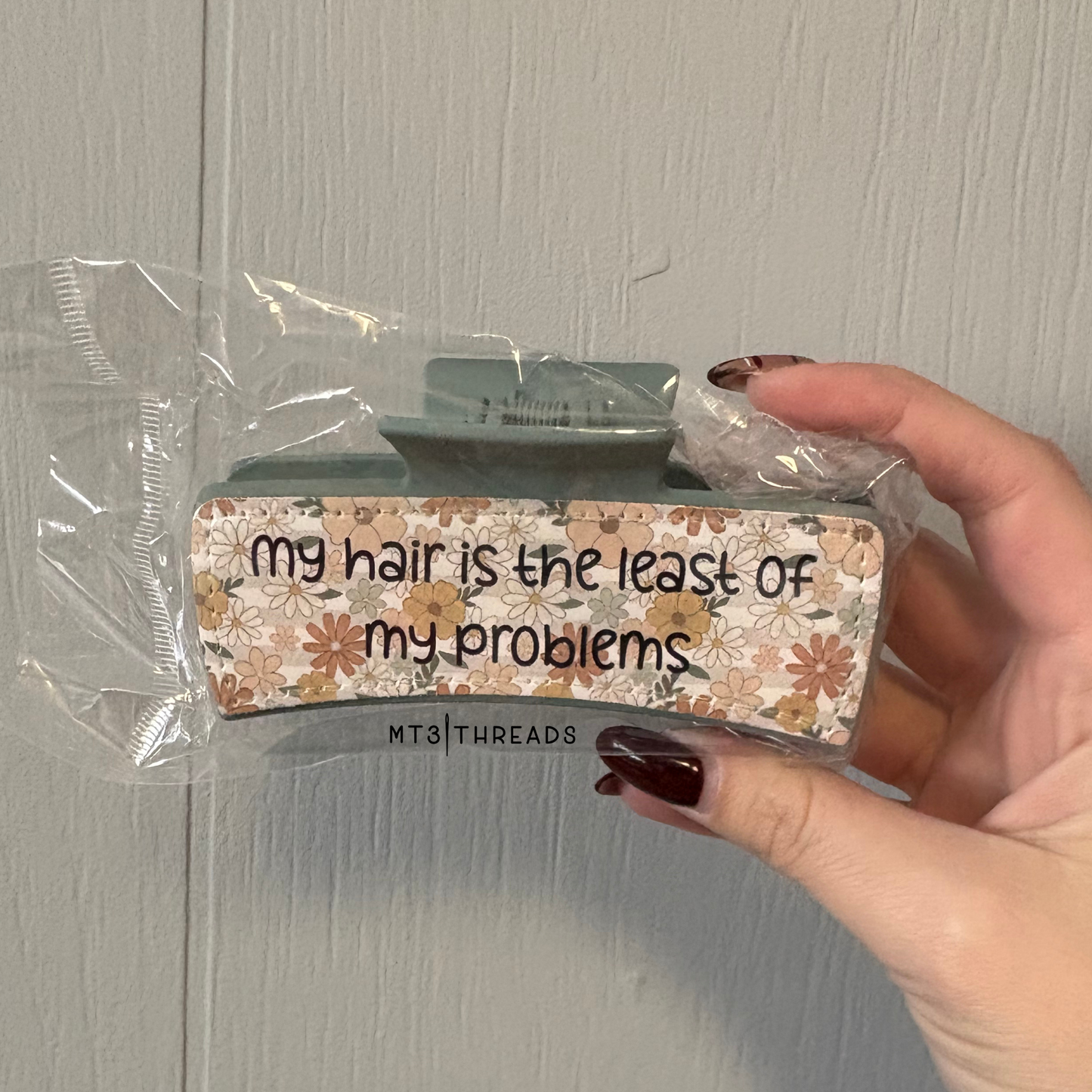 My Hair is the Least of my Problems | Claw Clip