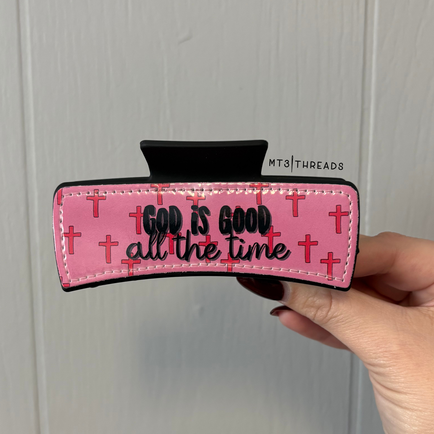 God is good all the time | Claw Clip