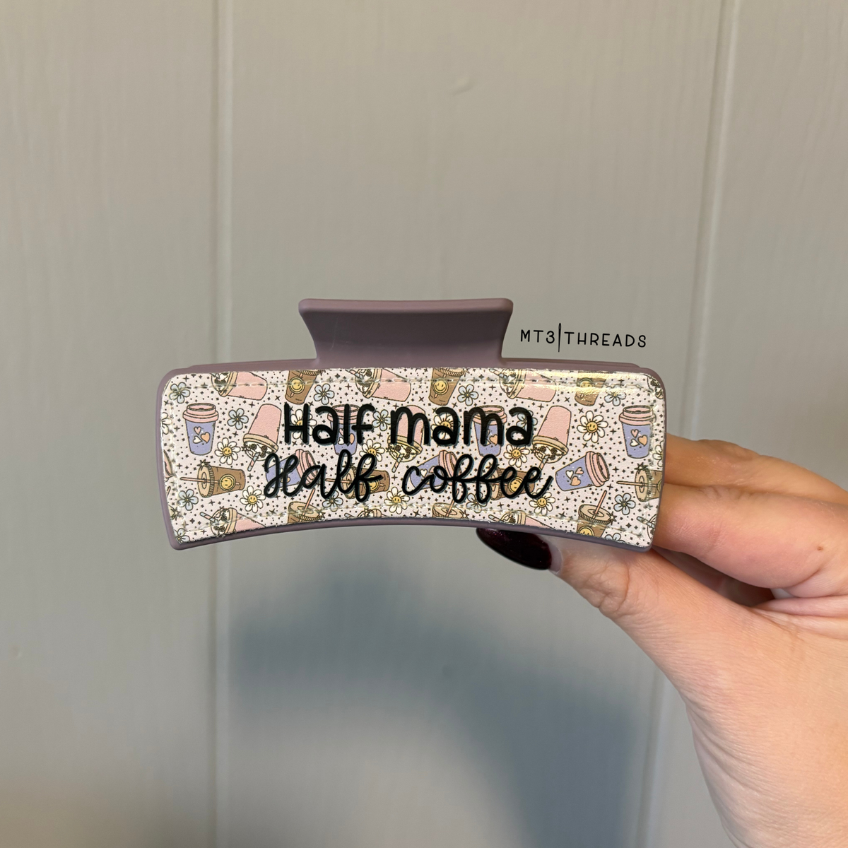 Half Mama, Half Coffee | Claw Clip
