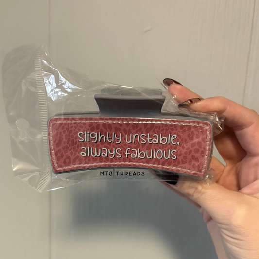 Slightly Unstable, Always Fabulous | Claw Clip
